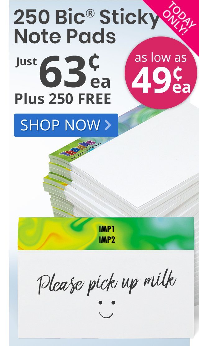 Buy 250 Bic® Sticky Note Pads for only 63¢ each and Get 250 FREE!