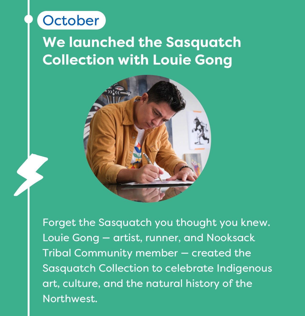We launched the Sasquatch Collection with Louie Gong
