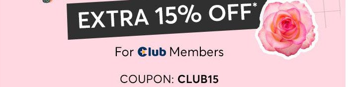 SITEWIDE Extra 15% OFF* For Club Members