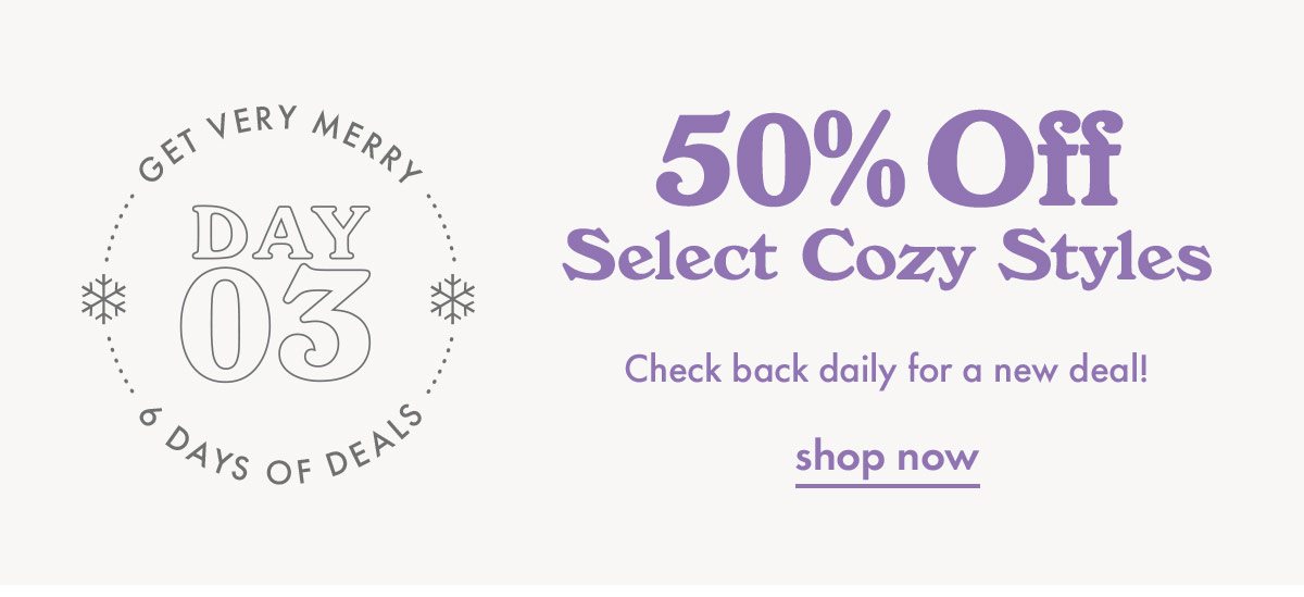 50% off select cozy styles