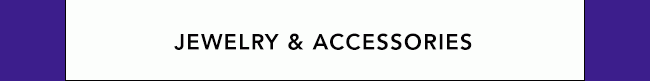 JEWELRY & ACCESSORIES