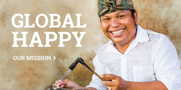 GLOBAL HAPPY - our mission.