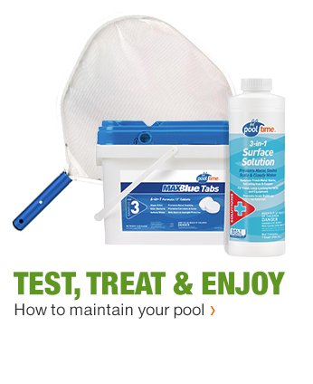 CLEAN, TREAT & ENJOY HOW TO MAINTAIN YOUR POOL