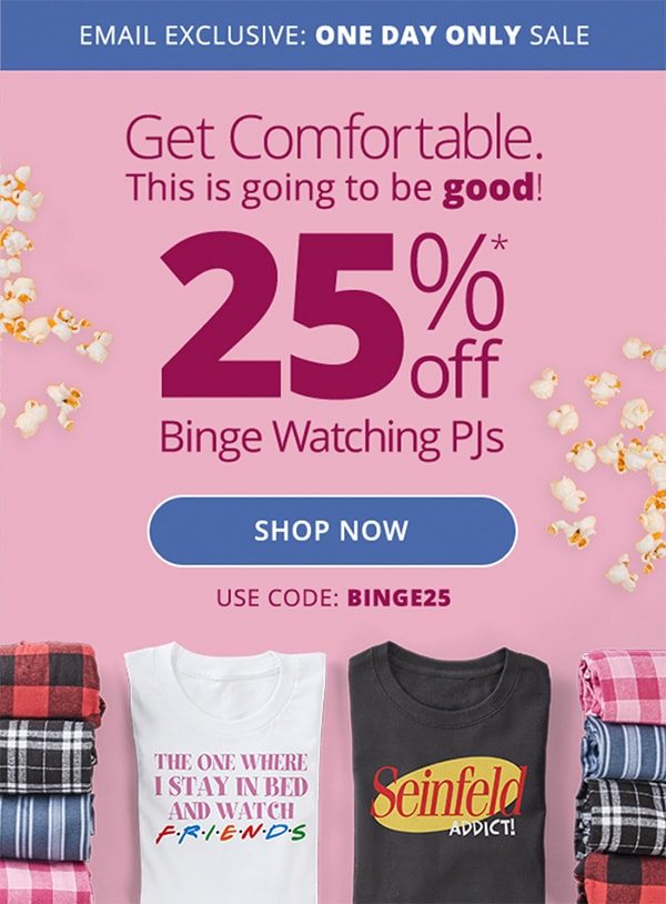25% Off Bing Watching PJs Shop Now Use code BINGEWATCH