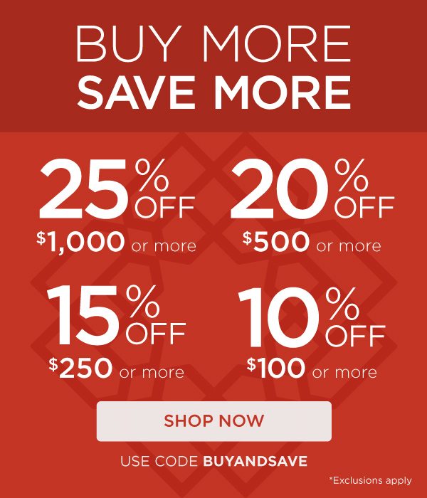 25% Off $1000+ or 20% Off $500+ or 15% Off $250+ or 10% Off $100+. Use Code: BUYANDSAVE. Exclusions apply. Shop Now.