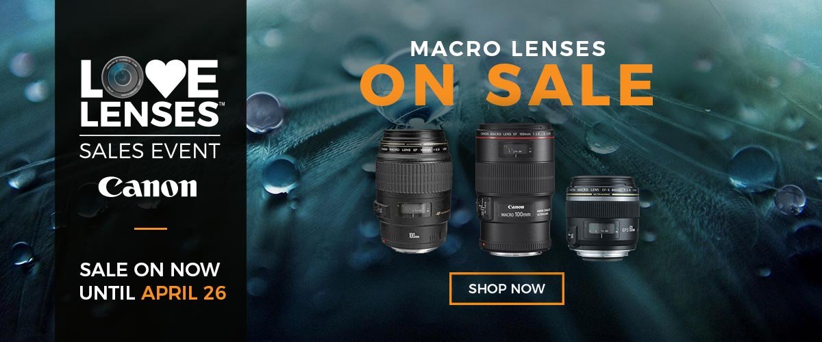 Canon Love Lenses Event: Macro Lenses