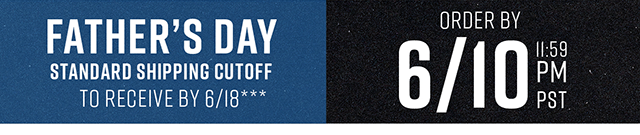 Father's Day Standard Shipping Cutoff to Receive by 6/18*** | Order by 6/10 11:59 PM PST