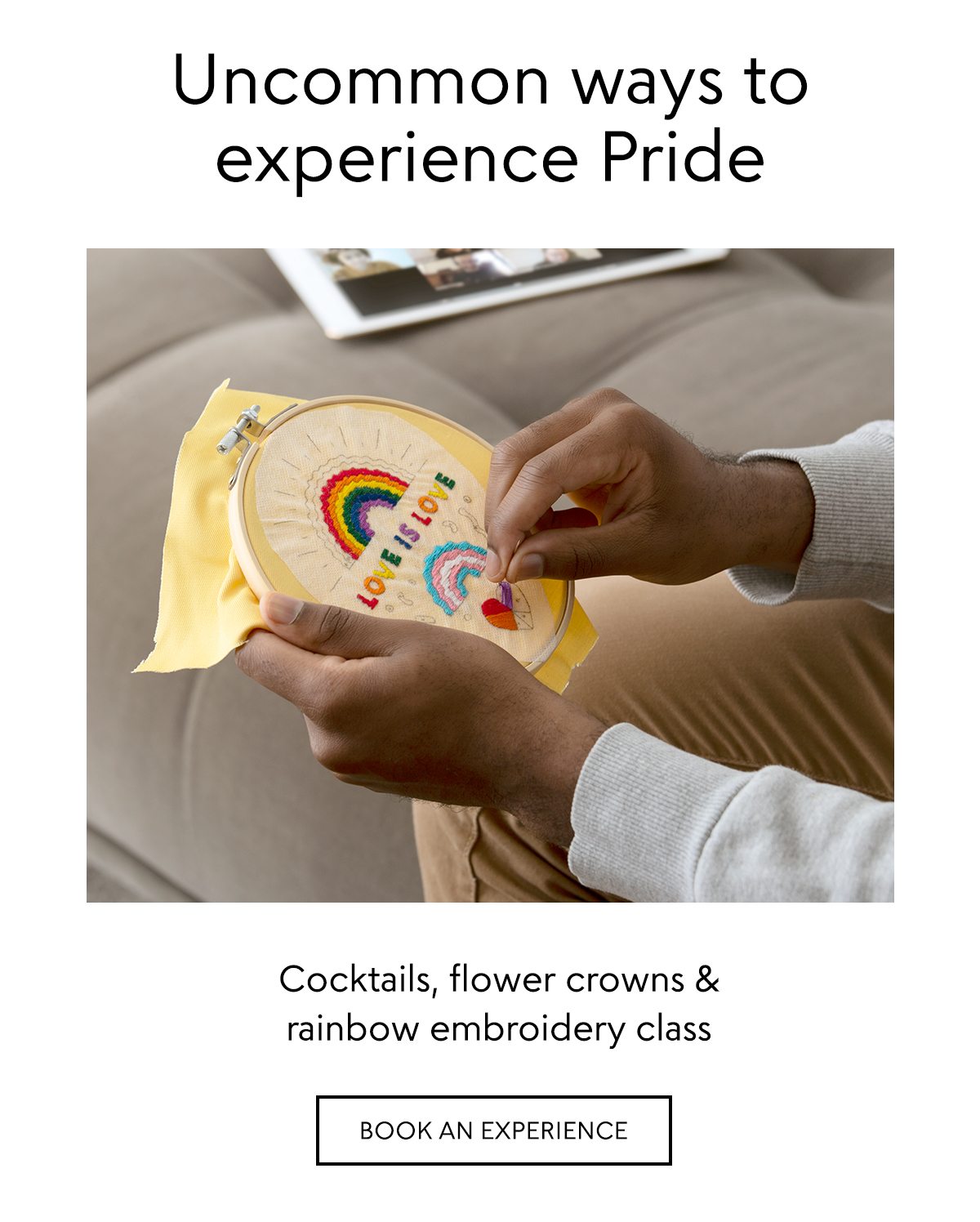 Uncommon ways to experience Pride: Cocktails, flower crowns & rainbow embroidery class. Book an experience now!