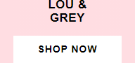 Lou & Grey