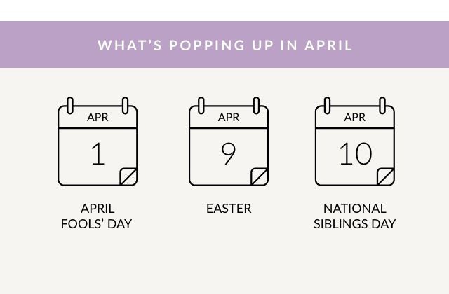 WHAT'S POPPING UP IN APRIL