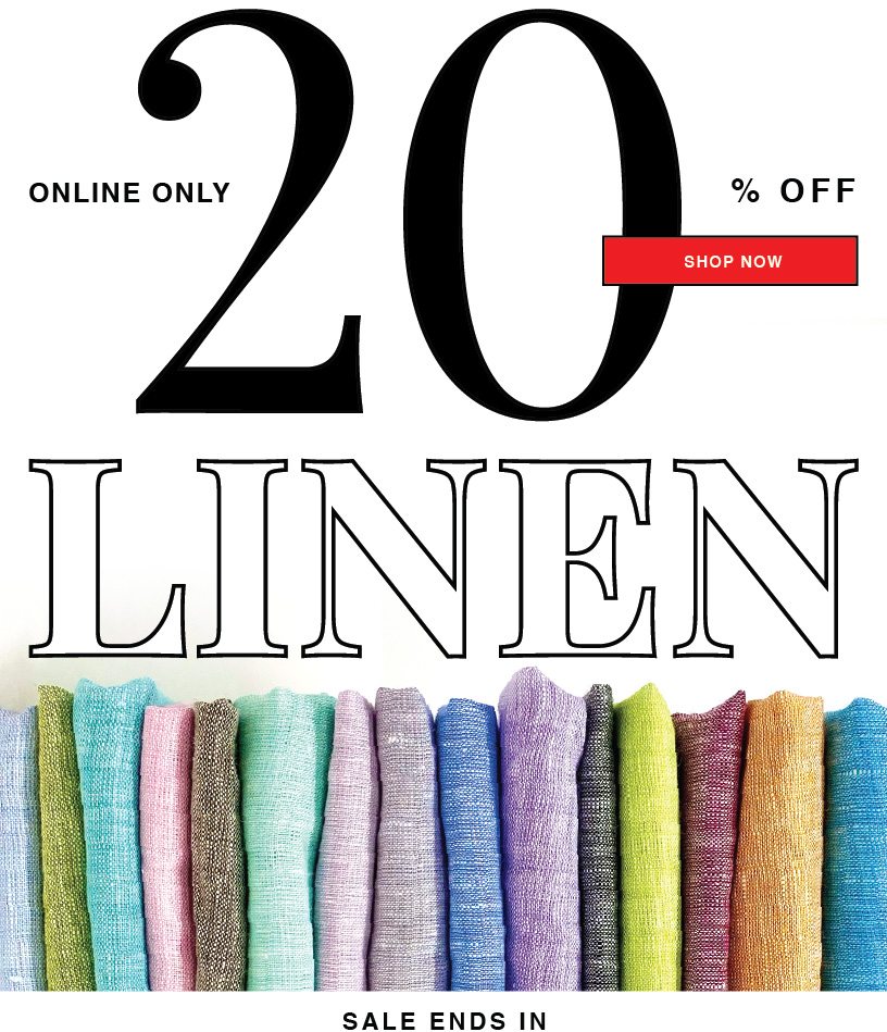 SHOP LINEN NOW 20% OFF THIS WEEKEND ONLY