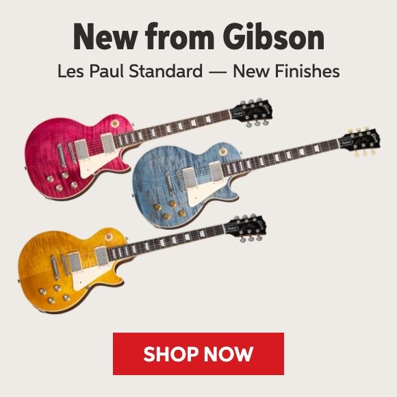 New from Gibson: Les Paul Standard — new finishes. Shop now.