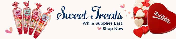 Sweet Treats While supplies last. Shop Now