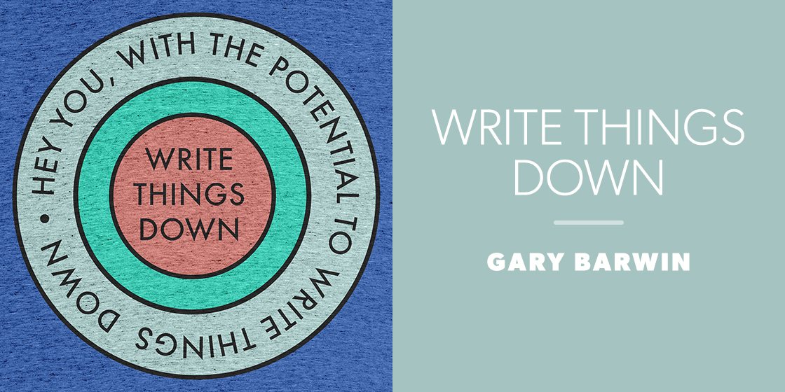 WRITE THINGS DOWN by Gary Barwin