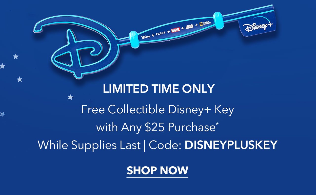 ENDS SUNDAY. Free Collectible Disney+ Key with Any $25 Purchase. While Supplies Last | Code: DISNEYPLUSKEY | Shop Now