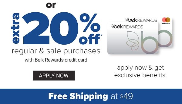 Or Extra 20% off Regular & Sale Purchases wit Belk Rewards credit card - Apply now