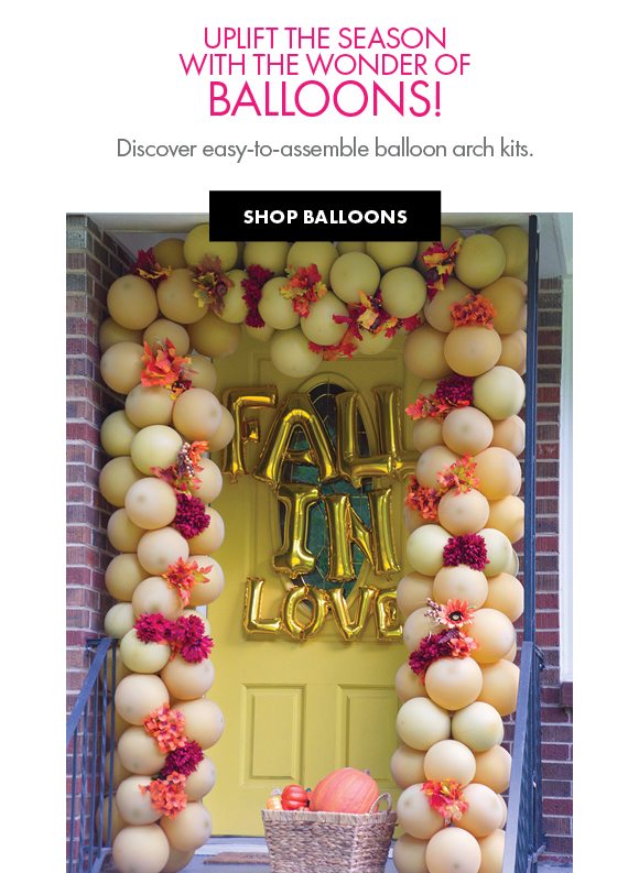 Uplift the season with the wonder of balloons! | Discover easy-to-assemble balloon arch kits. | Shop Balloons
