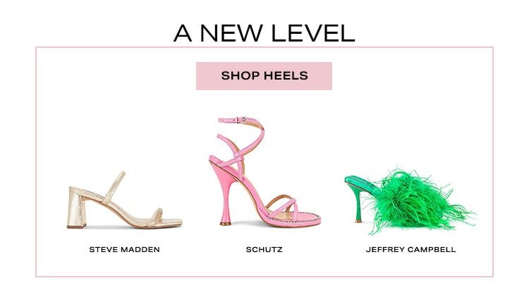 A New Level. Shop heels.