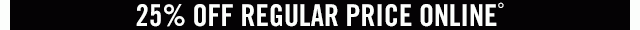 25% off Regular Price and Extra 10% off off Clearance