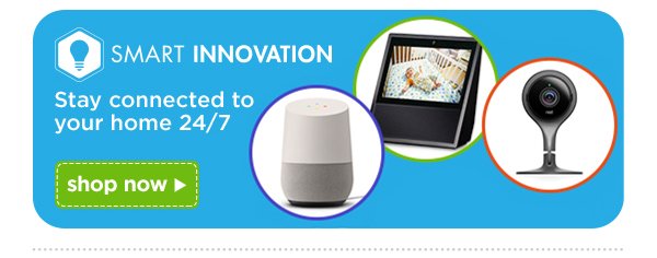 Smart Innovation Stay connected to your home 24/7 shop now