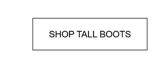 SHOP TALL BOOTS