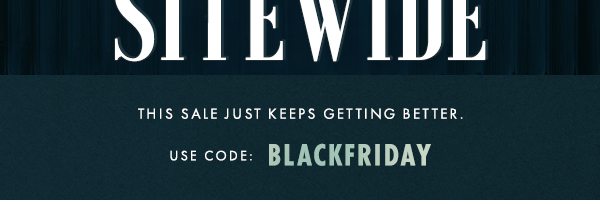 BLACK FRIDAY: Up To 50% OFF Sitewide