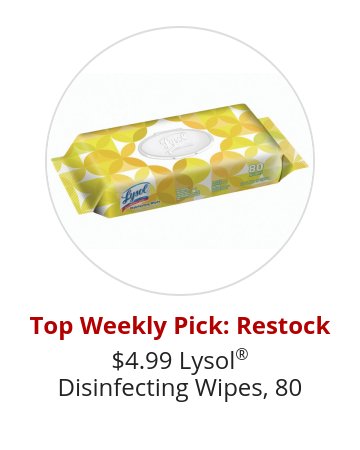 Top Weekly Pick: Restock $4.99 Lysol® Disinfecting Wipes, 80 Pack