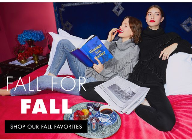 FALL FOR FALL SHOP OUR FALL FAVORITES