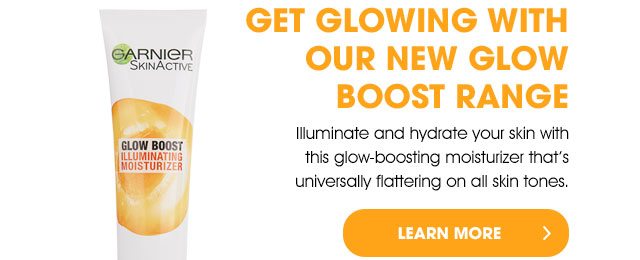 GET GLOWING WITH OUR NEW GLOW BOOST RANGE - Illuminate and hydrate your skin with this glow-boosting moisturizer that's universally flattering on all skin tones. - LEARN MORE >