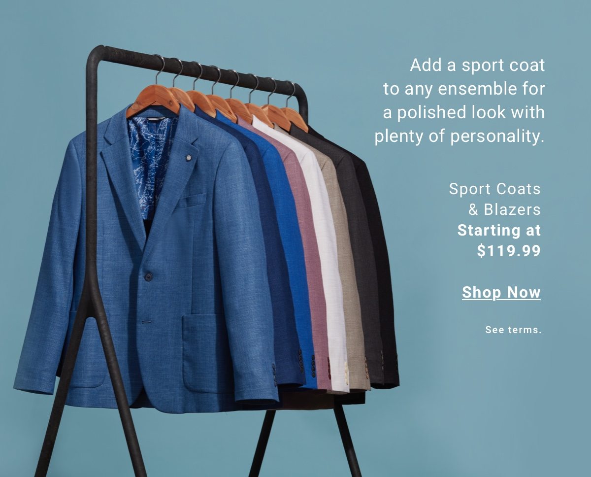Sport Coats and Blazers Starting at 119.99 Shop Now