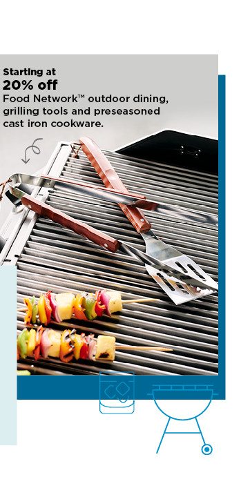 starting at 20% off food network outdoor dining, grilling tools and preseasoned cast iron cookware. shop now.
