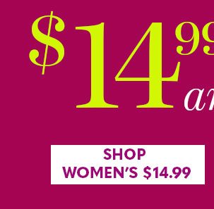 $14.99 and under! Shop Women's $14.99