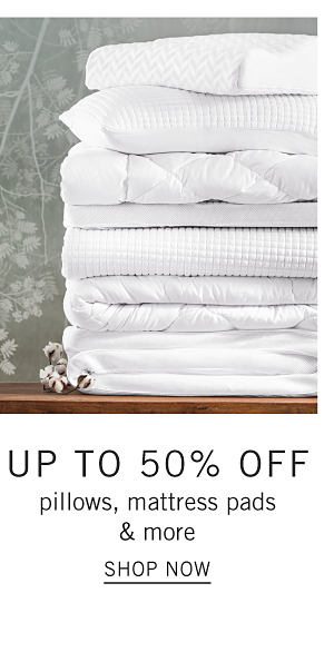 Up to 50% off Pillows, Mattress Pads & more - Shop Now