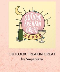 OUTLOOK FREAKIN GREAT by Sagepizza