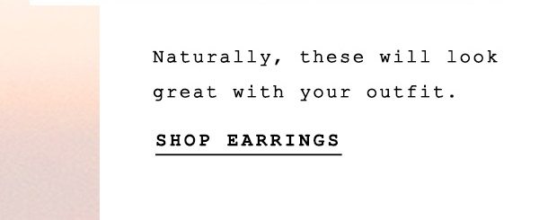 Shop earrings.