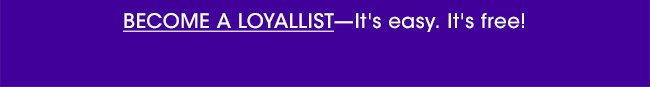 BECOME A LOYALLIST
