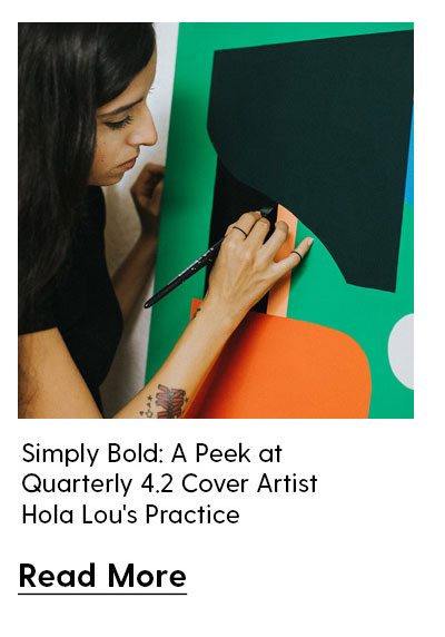 simply bold: a peek at quarterly 4.2 cover artist hola lou's practice