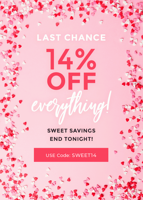 LAST CHANCE - 14% Off Everything! Sweet Savings End Tonight! Use code: SWEET14