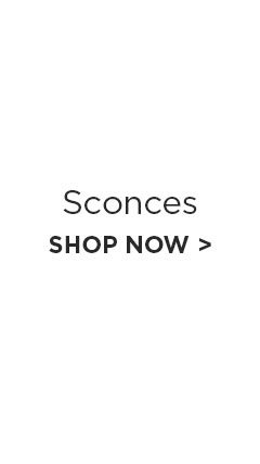 Sconces - Shop Now >