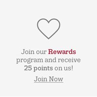 Join our rewards program and receive 25 points on us! Join now