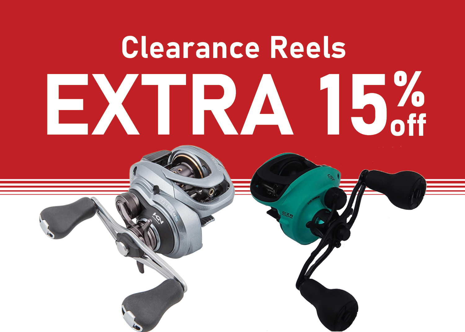 Save an EXTRA 15% on Clearance Reels