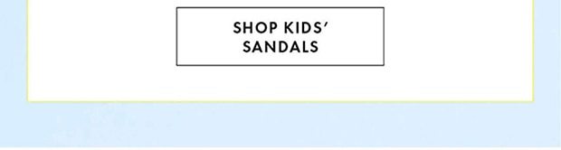 SHOP KIDS' SANDALS