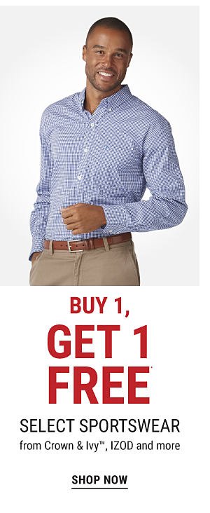 Buy 1, Get 1 free* select sportswear from Crown & Ivy™, IZOD and more. Shop Now.