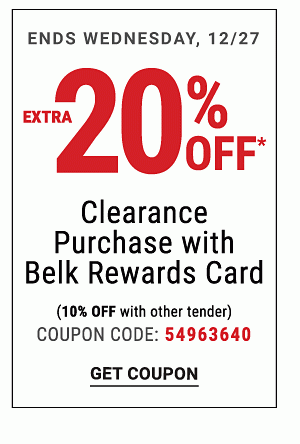 Extra 20% off* clearance purhcase with Belk Rewards Card (10% off with other tender) - Ends Wednesday. 12/27 {Coupon Code: 54963640}. Get Coupon.