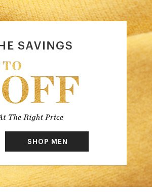 LAYER ON THE SAVINGS, UP TO 80% OFF, SHOP MEN