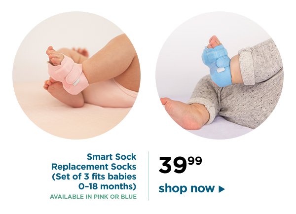 Smart Sock Replacement Socks (Set of 3 fits babies 0-18 months). Available in pink or blue. 39.99. Shop now.