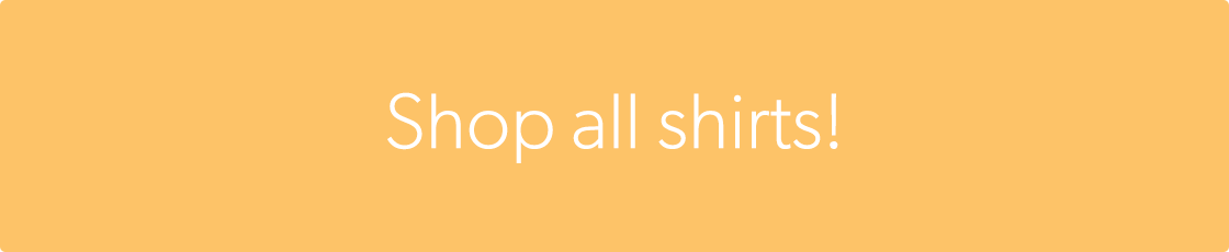 Shop all shirts!