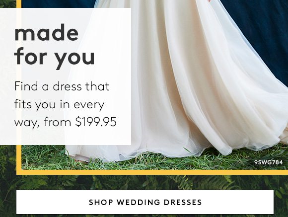 made for you - Find a dress that fits you in every way, from $199.95