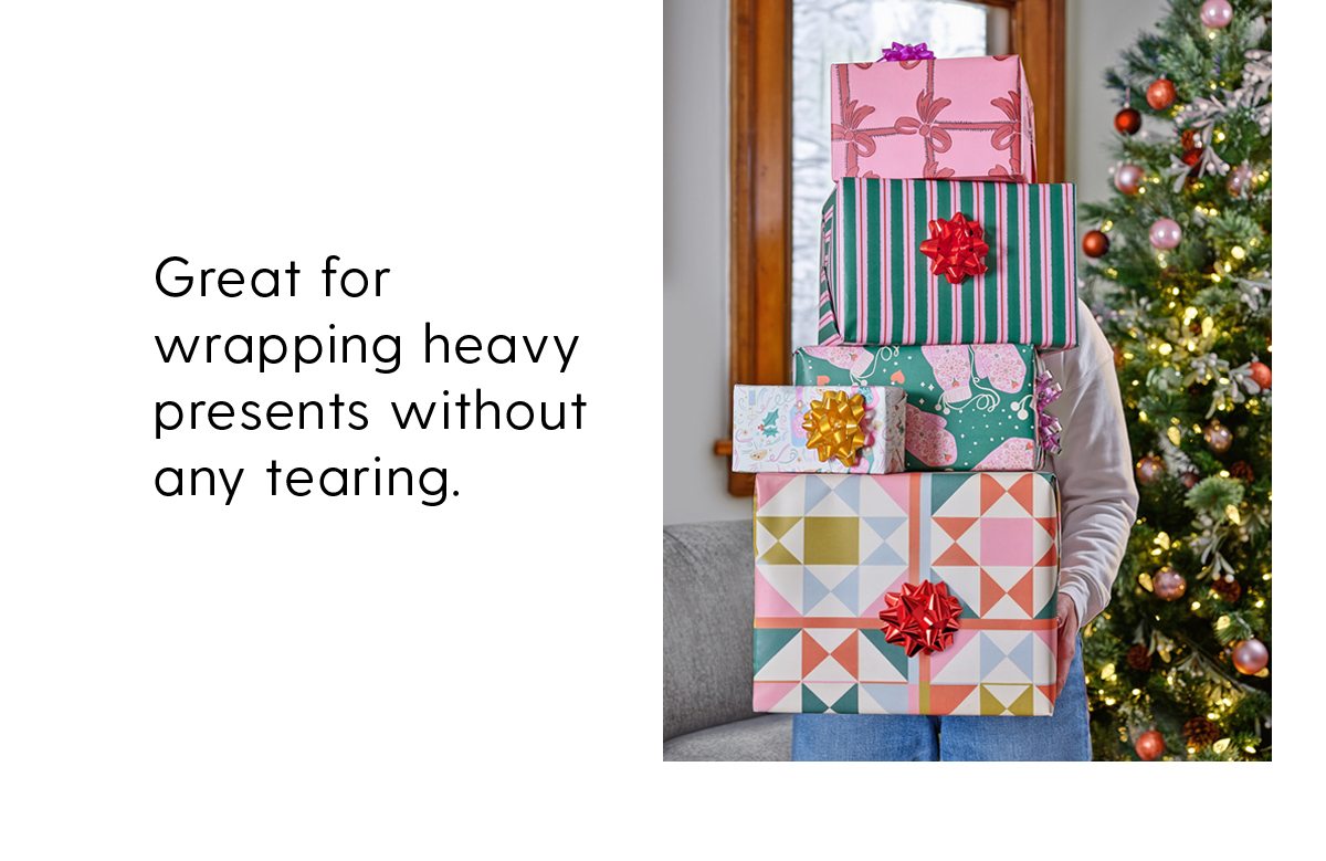 Great for wrapping heavy presents without any tearing.