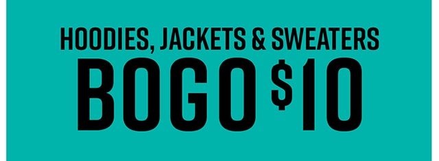 Hoodies Jackets and Sweaters BOGO $10